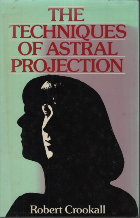 Image for The techniques of astral projection: denouement after fifty years The techniques of astral projection: denouement after fifty years