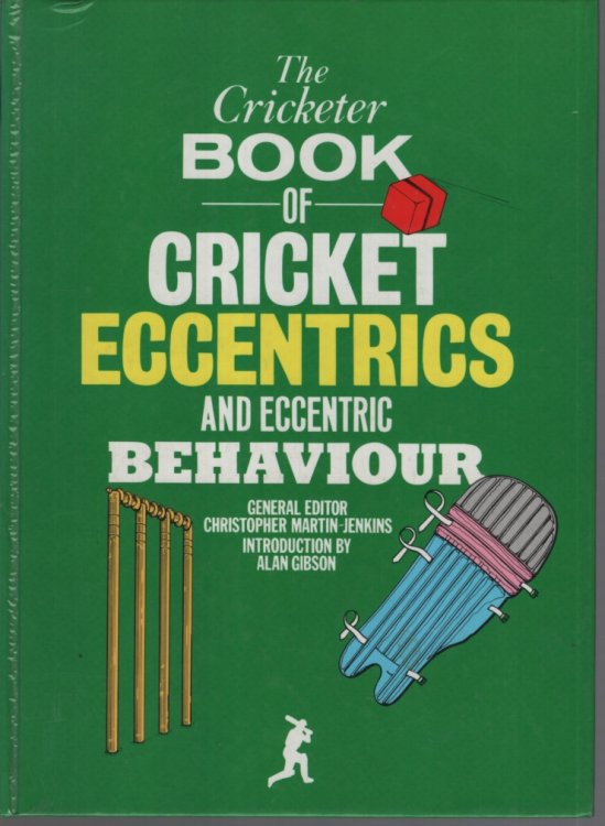 Image for THE CRICKETER BOOK OF CRICKET ECCENTRICS AND ECCENTRIC BEHAVIOUR THE CRICKETER BOOK OF CRICKET ECCENTRICS AND ECCENTRIC BEHAVIOUR