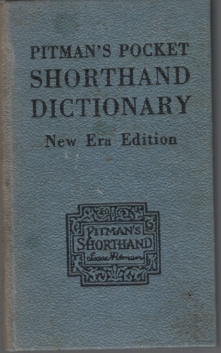 PITMAN'S POCKET SHORTHAND DICTIONARY WITH A COMPLETE LIST OF GRAMMARLOGUES AND CONTRACTIONS New Era Edition