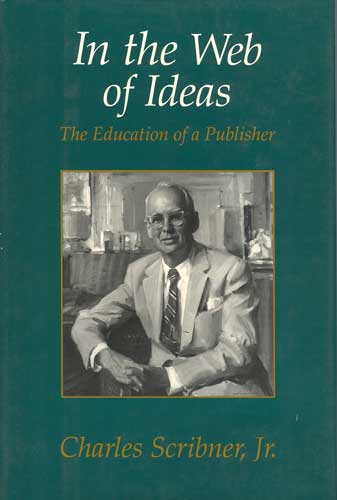 Image for In the Web of Ideas: The Education of a Publisher In the Web of Ideas: The Education of a Publisher