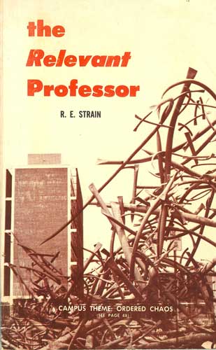 Image for The Relevant Professor: Adventures of an Academic Rebel The Relevant Professor: Adventures of an Academic Rebel