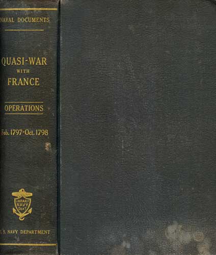 Naval Documents Related To the Quasi-war Between the United States and France: From February 1797 to October 1798