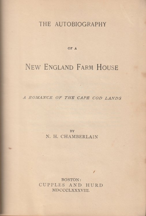 Image for The Autobiography of a New England Farm House: A Romance of the Cape Cod Lands The Autobiography of a New England Farm House: A Romance of the Cape Cod Lands
