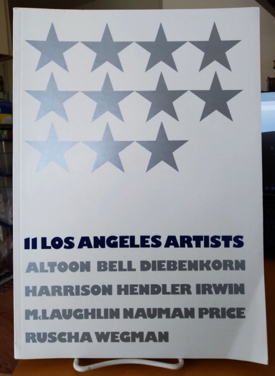 11 Los Angeles Artists: Altoon Bell Diebenkorn Harrison Hendler Irwin McLaughlin Nauman Price Ruscha Wegman
