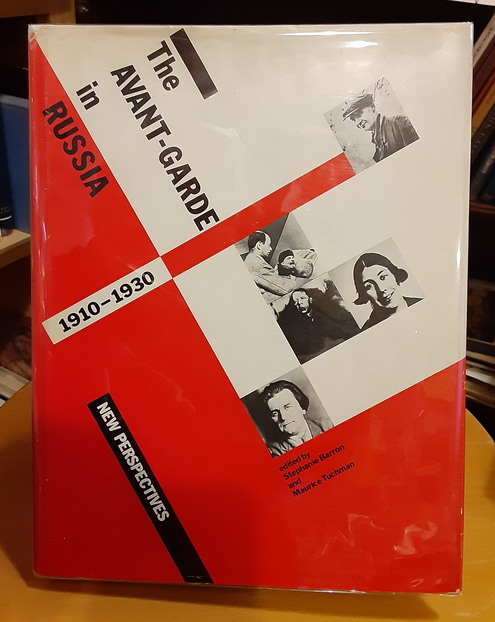 The Avant-Garde in Russia: 1910 - 1930-- New Perspectives