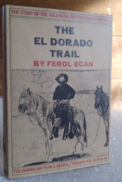 Image for The El Dorado Trail: the story of the Gold Rush routes across Mexico The El Dorado Trail: the story of the Gold Rush routes across Mexico