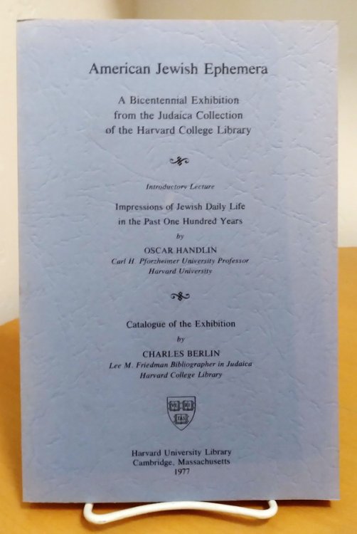 Image for American Jewish Ephemera: a bicentennial exhibition from the Judaica Collection of the Harvard College Library American Jewish Ephemera: a bicentennial exhibition from the Judaica Collection of the Harvard College Library