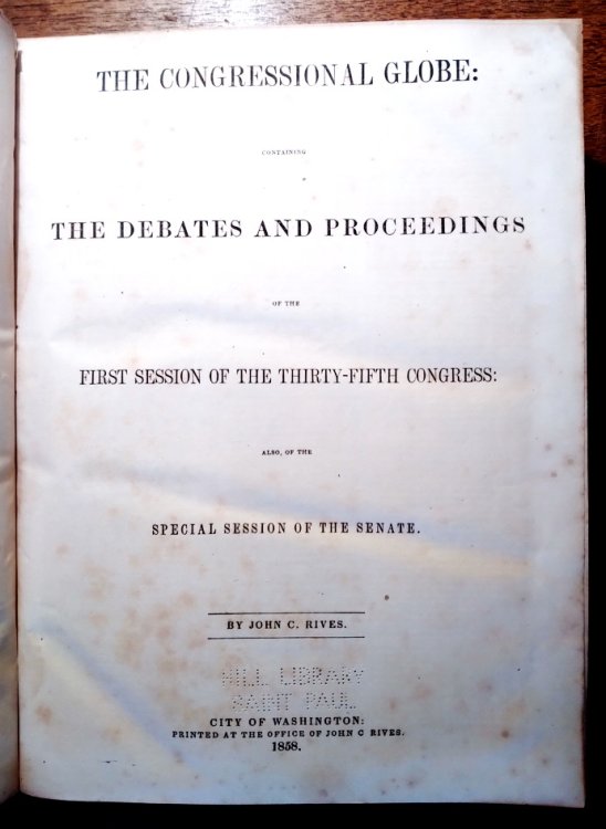 The Congressional Globe: Containing The Debates and Proceedings of the First Session of the Thirty-Fifth Congress: Also, of the Special Session of the Senate, Part 2