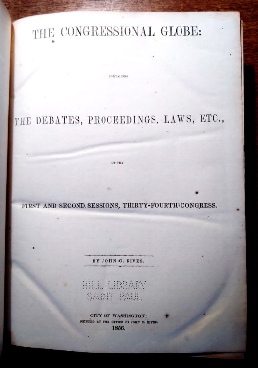 The Congressional Globe: containing the debates, proceedings, laws, etc., of the First and Second Sessions, Thirty-Fourth Congress