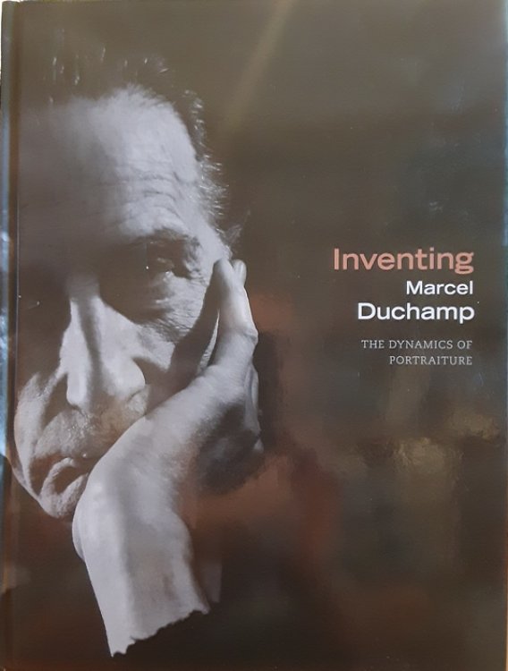 Inventing Marcel Duchamp: The Dynamics of Portraiture