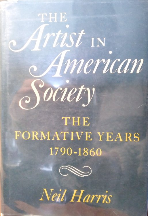 The Artist in American Society: The Formative Years, 1790-1860