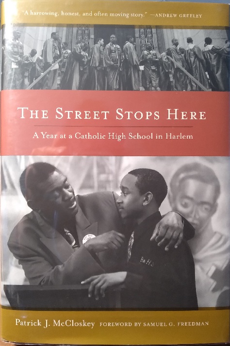 Image for The Street Stops Here - A Year At A Catholic High School In Harlem The Street Stops Here - A Year At A Catholic High School In Harlem