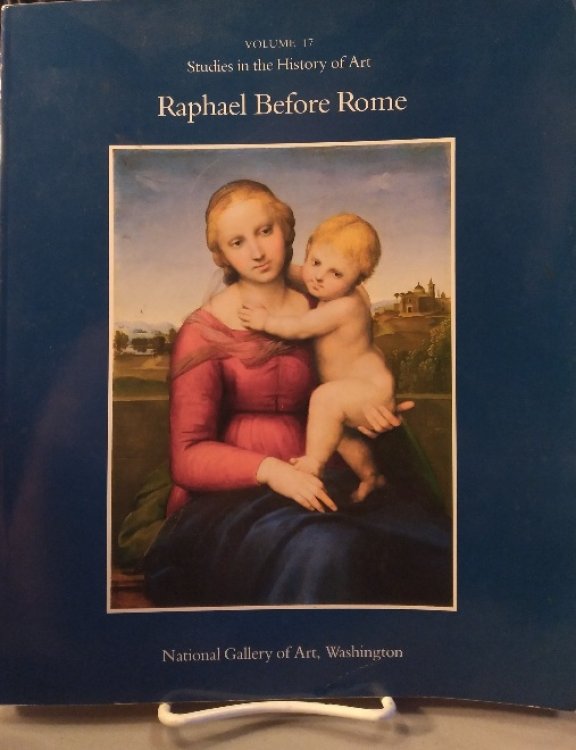 Image for Raphael Before Rome, Volume 17, Studies Studies in the History of Art Raphael Before Rome, Volume 17, Studies Studies in the History of Art