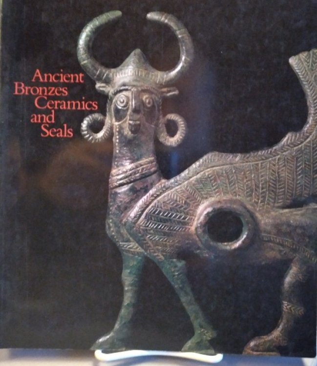 Image for Ancient Bronzes, Ceramics, and Seals: Nasli M. Heeramaneck Collection of Ancient Near Eastern Central Asiatic and European Art Ancient Bronzes, Ceramics, and Seals: Nasli M. Heeramaneck Collection of Ancient Near Eastern Central Asiatic and European Art