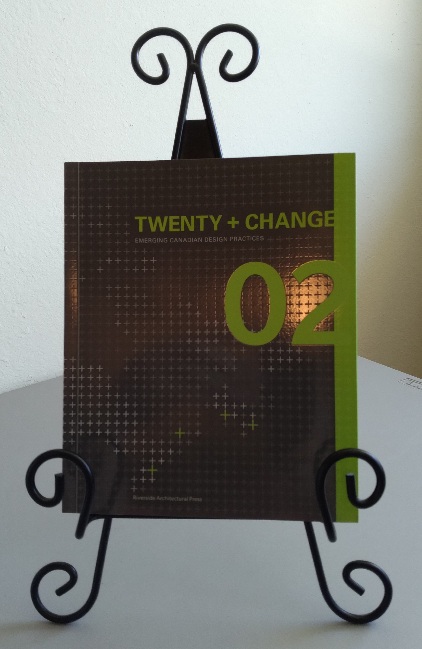 Image for Twenty & Change 02: Emerging Canadian Design Practices Twenty & Change 02: Emerging Canadian Design Practices