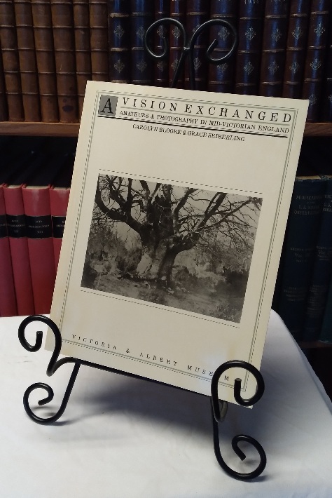 A Vision Exchanged: amateurs & photography in mid-Victorian England