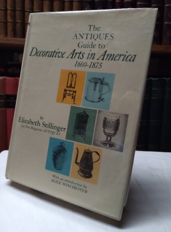 Image for The Antiques Guide to Decorative Arts in America 1600-1875 The Antiques Guide to Decorative Arts in America 1600-1875