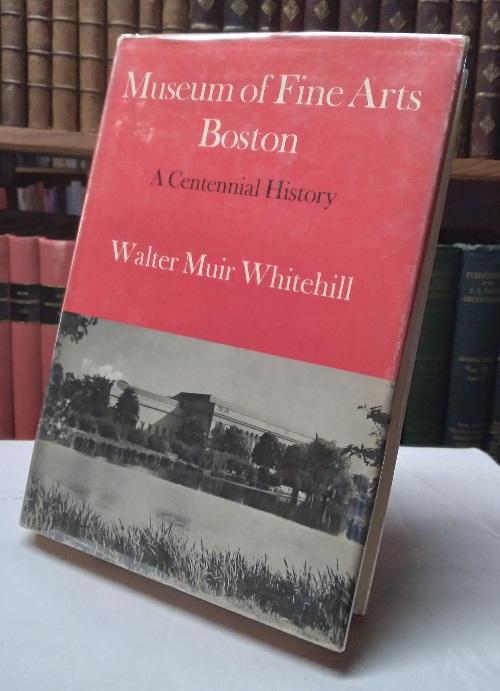 Image for Museum of Fine Arts, Boston : A Centennial History: Volume Two Museum of Fine Arts, Boston : A Centennial History: Volume Two