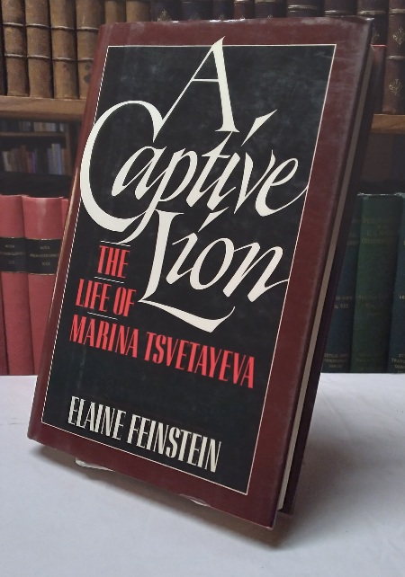 Image for A Captive Lion: The Life of Marina Tsvetayeva A Captive Lion: The Life of Marina Tsvetayeva