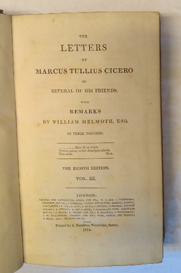 Image for The Letters of Marcus Tullius Cicero to Several of His Friends with Remarks by William Melmoth, Esq., in three volumes, Volume III The Letters of Marcus Tullius Cicero to Several of His Friends with Remarks by William Melmoth, Esq., in three volumes, Volume III
