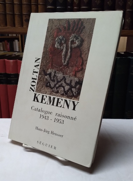 Zoltan Kemeny: La Premiere Periode 1943-1953 - Catalog Raisonn des Peintures, Sculptures et Reliefs-collages