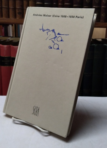 Image for Andras Walser (Coire 1908-1930 Paris): Tableaux / Lettres / Textes Andras Walser (Coire 1908-1930 Paris): Tableaux / Lettres / Textes