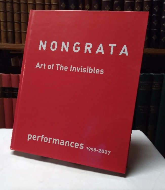Image for Non Grata: art of the invisibles, performances 1998-2007 Non Grata: art of the invisibles, performances 1998-2007