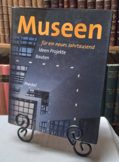 Image for Museen fr ein neues Jahrtausend. Ideen, Projekte, Bauten - Publikation zur Ausstellung Museen fr ein neues Jahrtausend. Ideen, Projekte, Bauten - Publikation zur Ausstellung
