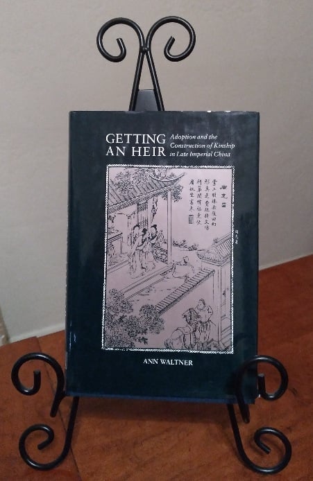 Image for Getting an Heir: Adoption and the Construction of Kinship in Late Imperial China Getting an Heir: Adoption and the Construction of Kinship in Late Imperial China