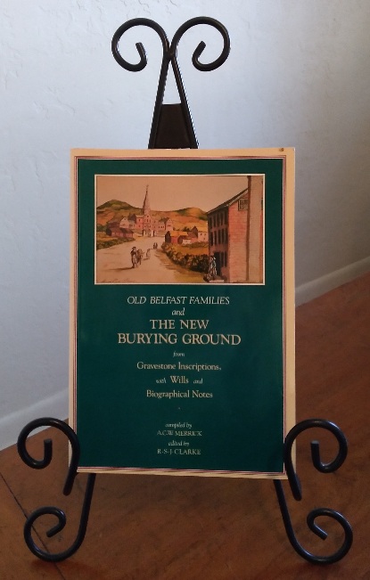 Image for Old Belfast Families and The New Burying Ground from Gravestone Inscriptions, with Wills and Biographical Notes Old Belfast Families and The New Burying Ground from Gravestone Inscriptions, with Wills and Biographical Notes