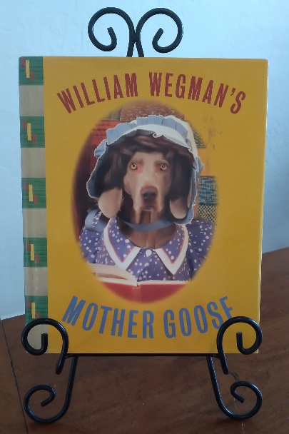 William Wegman's Mother Goose