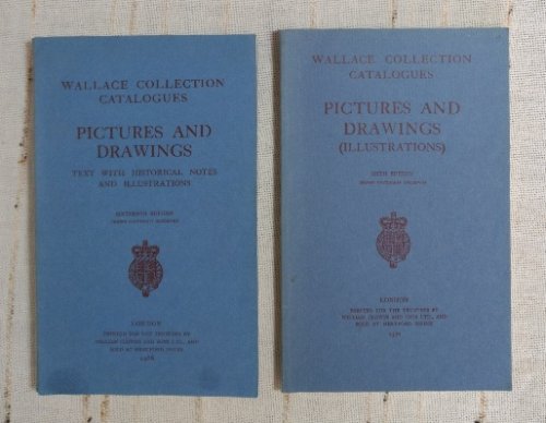 Image for Wallace Collection Catalogues: Picture and Drawings (illustrations), Sixth Edition; Pictures and Drawings (text with historical notes and illustrations), Sixteenth Edition Wallace Collection Catalogues: Picture and Drawings (illustrations), Sixth Edition; Pictures and Drawings (text with historical notes and illustrations), Sixteenth Edition