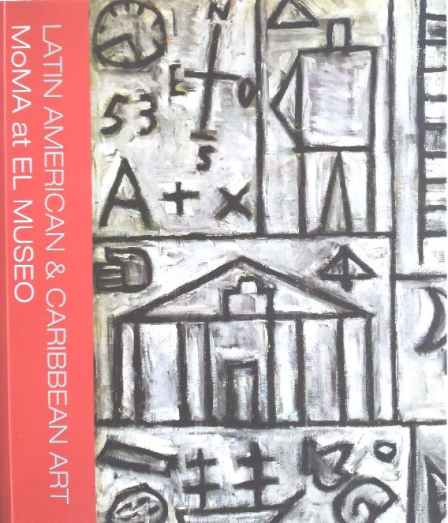 Image for Latin American & Caribbean Art: MoMA At El Museo Latin American & Caribbean Art: MoMA At El Museo