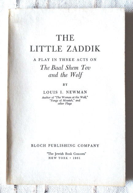 Image for The Little Zaddik: A Play in Three Acts on The Baal Shem Tov and the Wolf The Little Zaddik: A Play in Three Acts on The Baal Shem Tov and the Wolf