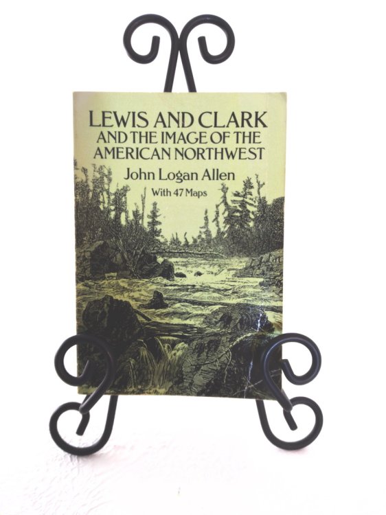 Image for Lewis and Clark and the Image of the American Northwest Lewis and Clark and the Image of the American Northwest