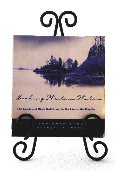 Image for Seeking Western Waters: the Lewis and Clark Trail From the Rockies to the Pacific Seeking Western Waters: the Lewis and Clark Trail From the Rockies to the Pacific