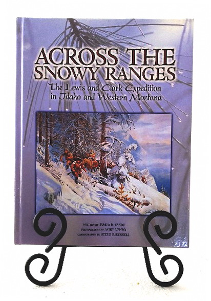 Image for Across the Snowy Ranges: the Lewis and Clark Expedition in Idaho and Western Montana Across the Snowy Ranges: the Lewis and Clark Expedition in Idaho and Western Montana
