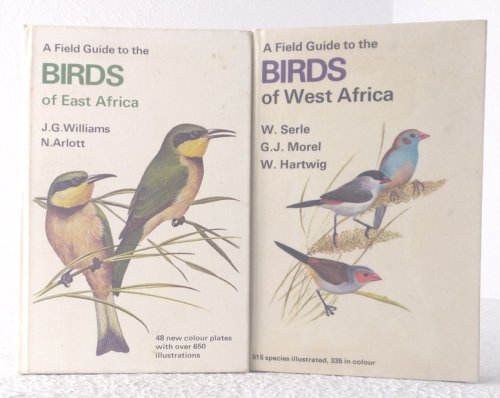 Image for A Field Guide to the Birds of West Africa; A Field Guide to the Birds of East Africa A Field Guide to the Birds of West Africa; A Field Guide to the Birds of East Africa