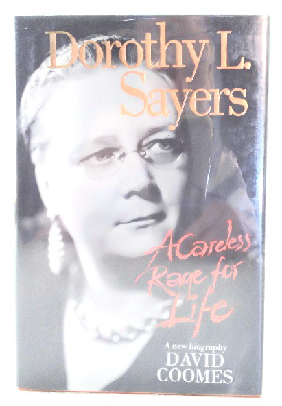 Image for Dorothy L. Sayers: a careless rage for life--a new biography Dorothy L. Sayers: a careless rage for life--a new biography
