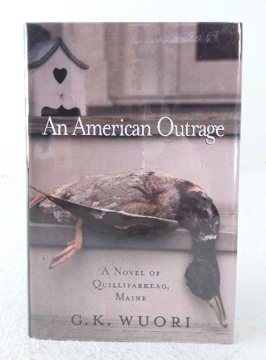 Image for An American Outrage: a novel of Quillifarkeag, Maine An American Outrage: a novel of Quillifarkeag, Maine