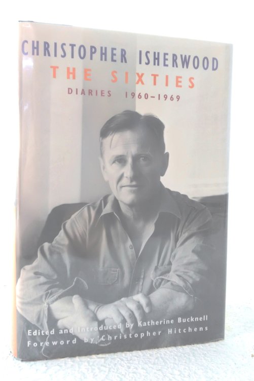 Image for Christopher Isherwood: the Sixties--Diaries 1960-1969 Christopher Isherwood: the Sixties--Diaries 1960-1969