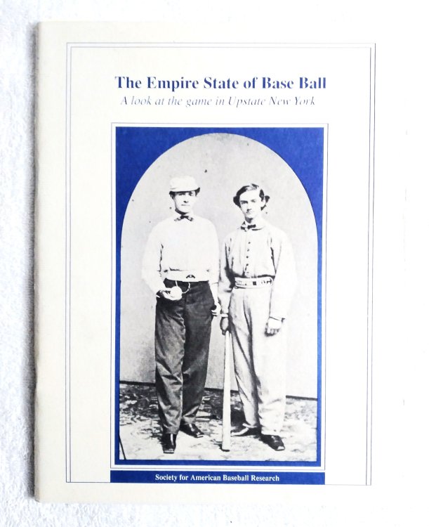 The Empire State of Base Ball: A Look at the Game in Upstate New York