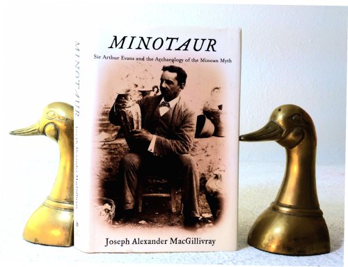 Image for Minotaur: Sir Arthur Evans and the Archaeology of the Minoan Myth Minotaur: Sir Arthur Evans and the Archaeology of the Minoan Myth