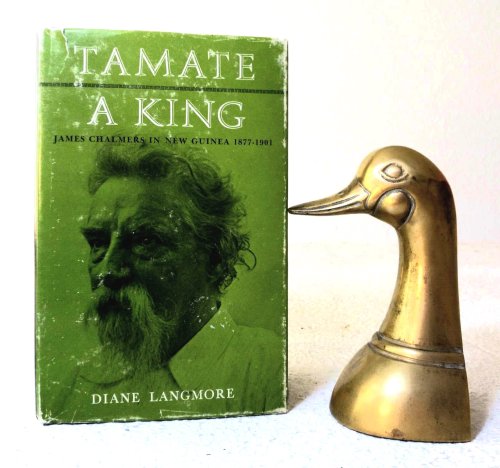 Image for Tamate, a King: James Chalmers in New Guinea 1877-1901 Tamate, a King: James Chalmers in New Guinea 1877-1901