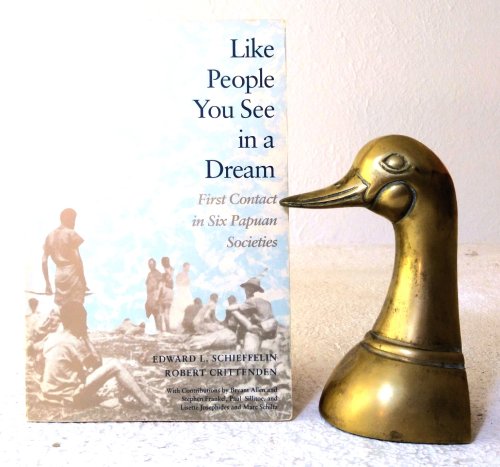 Image for Like People You See in a Dream: First Contact in Six Papuan Societies Like People You See in a Dream: First Contact in Six Papuan Societies