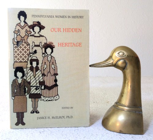 Image for Our Hidden Heritage: Pennsylvania Women in History Our Hidden Heritage: Pennsylvania Women in History