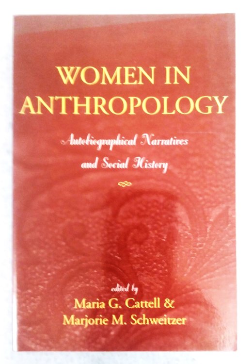Image for Women in Anthropology: Autobiographical Narratives and Social History Women in Anthropology: Autobiographical Narratives and Social History