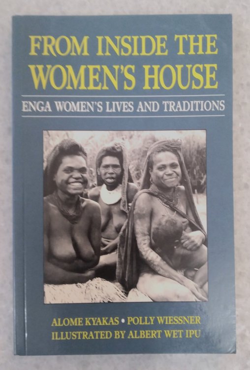 Image for From Inside the Women's House: Enga Women's Lives and Traditions From Inside the Women's House: Enga Women's Lives and Traditions
