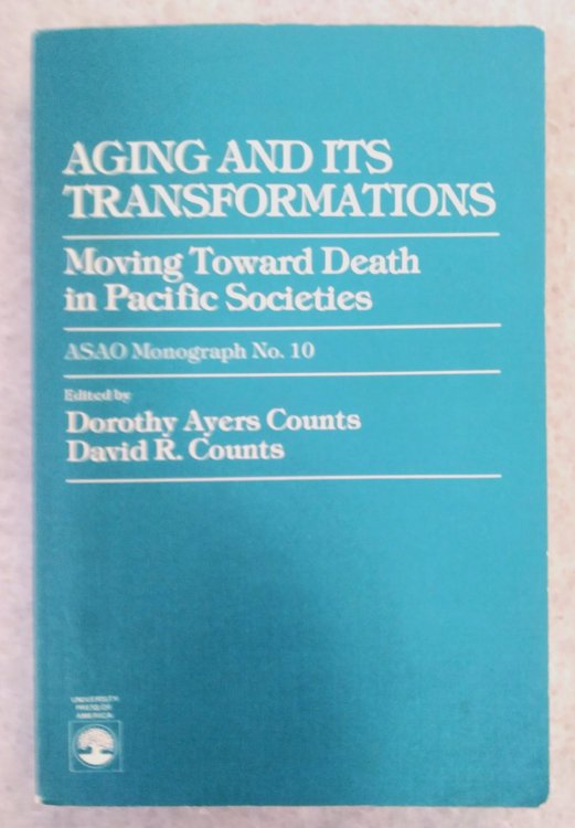 Image for Aging and its Transformations: Moving Toward Death in Pacific Societies Aging and its Transformations: Moving Toward Death in Pacific Societies