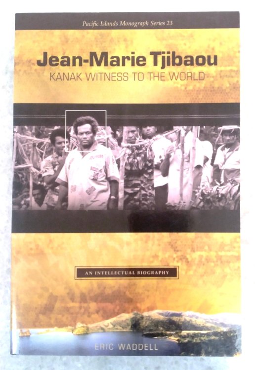 Jean-Marie Tjibaou, Kanak Witness to the World: An Intellectual Biography